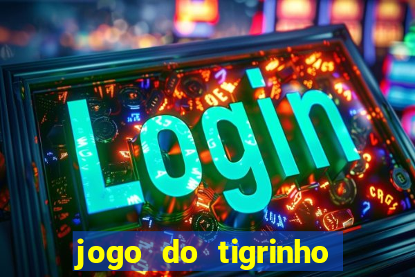 jogo do tigrinho plataforma de r$ 5